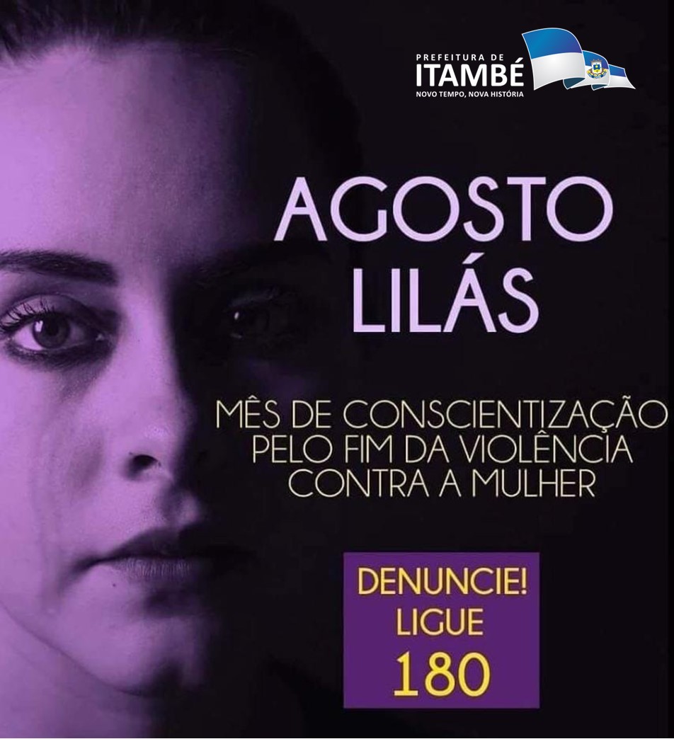 AGOSTO LILÁS: CAMPANHA ALERTA PARA IMPORTÂNCIA DO COMBATE À VIOLÊNCIA CONTRA MULHER
